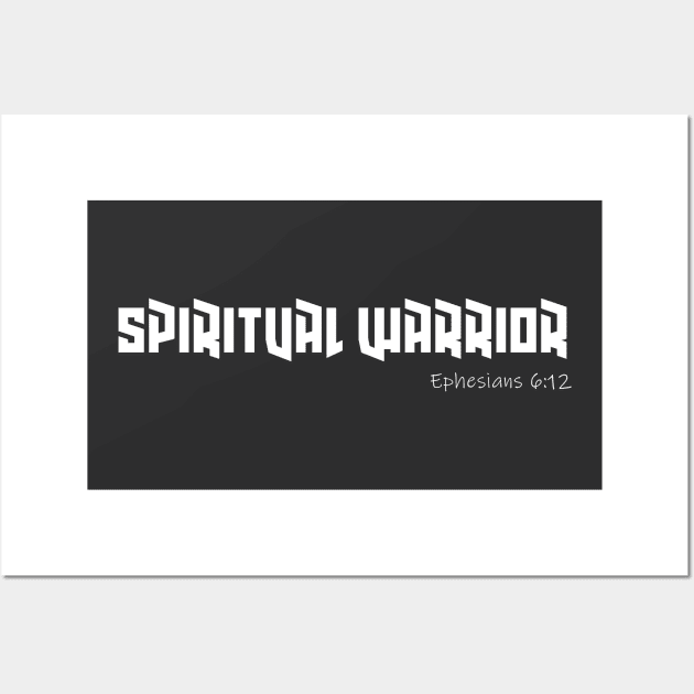 Spiritual Warrior Ephesians 6:12 Christian Shirt Wall Art by Terry With The Word